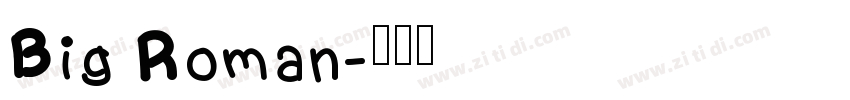 Big Roman字体转换